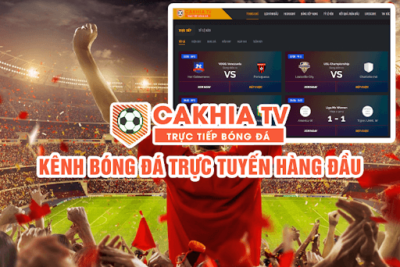 Cakhia TV | Trang web trực tiếp bóng đá hàng đầu Việt Nam