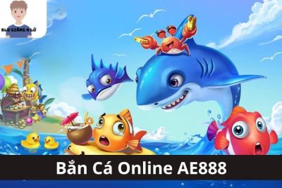 Các Ưu Điểm Nổi Bật Của Bắn Cá Online AE888 Được Nhiều Anh Em Yêu Thích